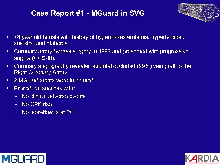 Case Report #1 - MGuard in SVG • • • 78 year old female