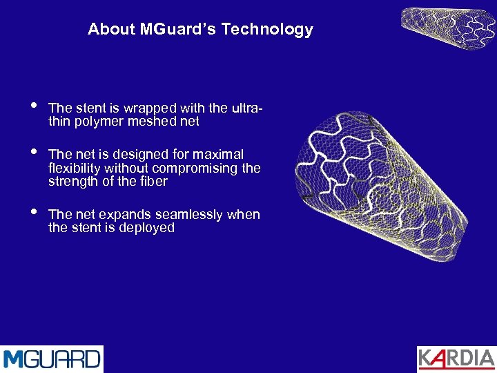 About MGuard’s Technology • • • The stent is wrapped with the ultrathin polymer