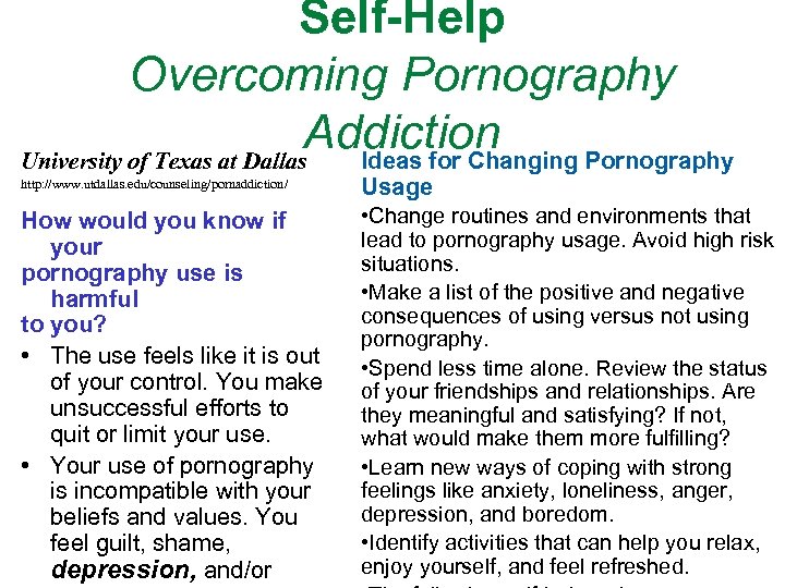 Self-Help Overcoming Pornography Addiction University of Texas at Dallas Ideas for Changing Pornography http: