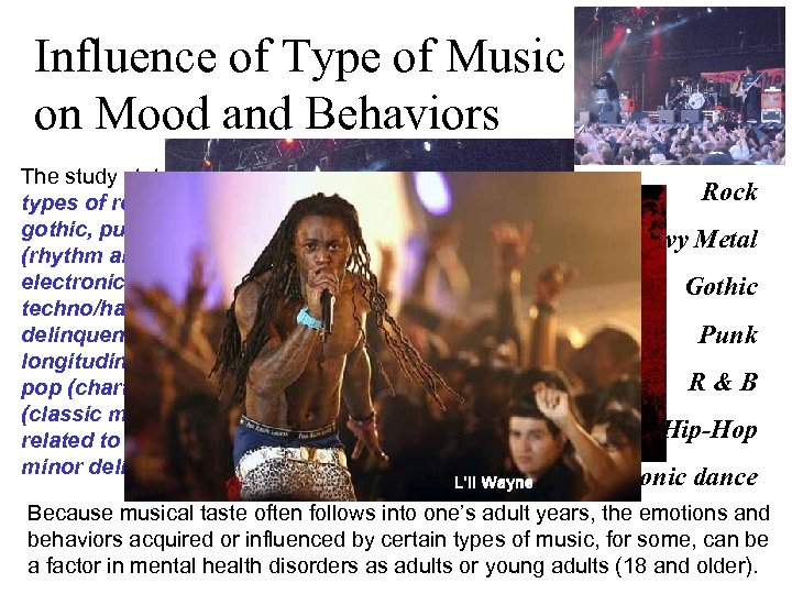Influence of Type of Music on Mood and Behaviors The study states: “early fans