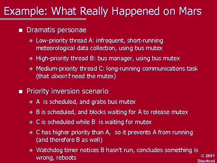 Example: What Really Happened on Mars n Dramatis personae l l High-priority thread B: