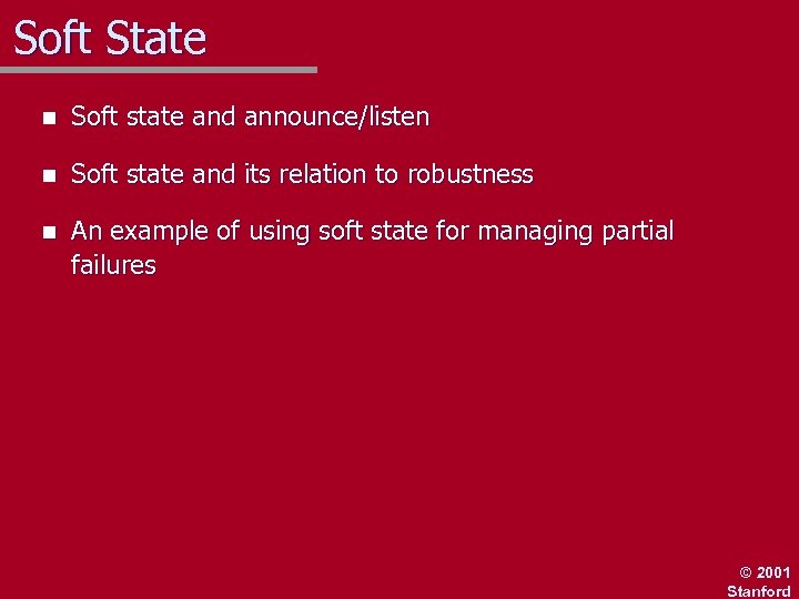 Soft State n Soft state and announce/listen n Soft state and its relation to