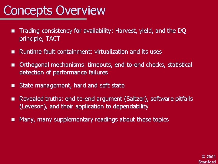 Concepts Overview n Trading consistency for availability: Harvest, yield, and the DQ principle; TACT