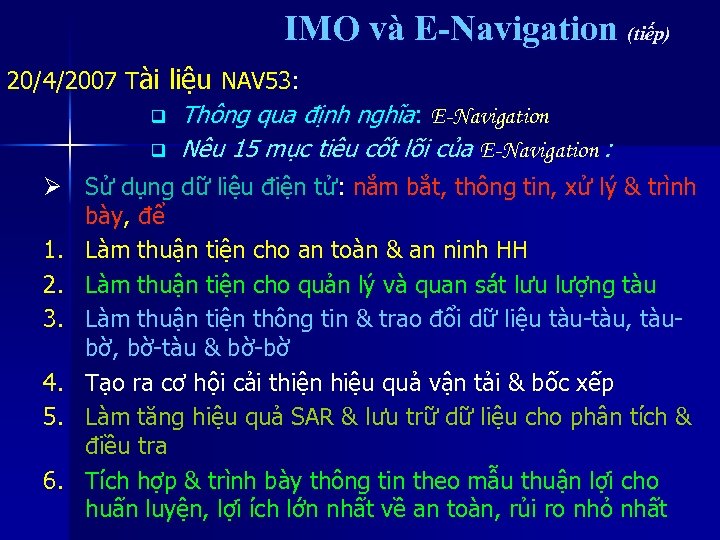 IMO và E-Navigation (tiếp) 20/4/2007 Tài liệu NAV 53: q q Thông qua định