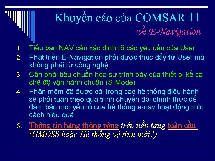 Khuyến cáo của COMSAR 11 về E-Navigation 1. 2. 3. 4. Tiểu ban NAV