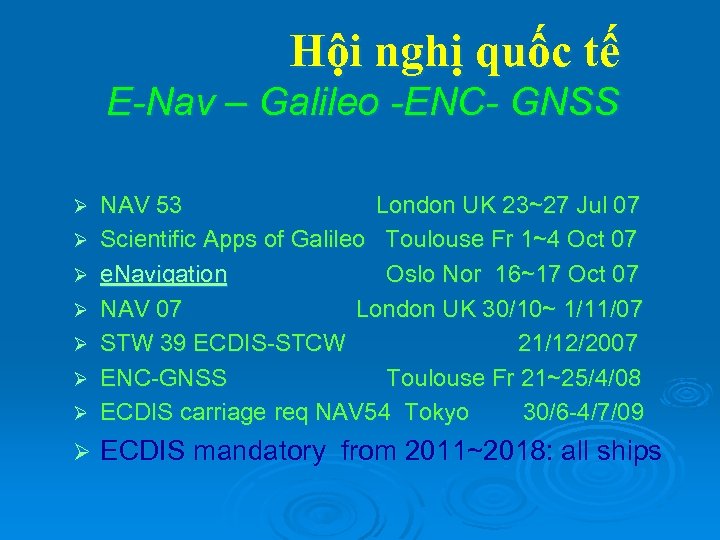 Hội nghị quốc tế E-Nav – Galileo -ENC- GNSS Ø NAV 53 London UK