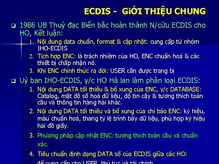 ECDIS - GiỚI THIỆU CHUNG q 1986 UB Thuỷ đạc Biển bắc hoàn thành