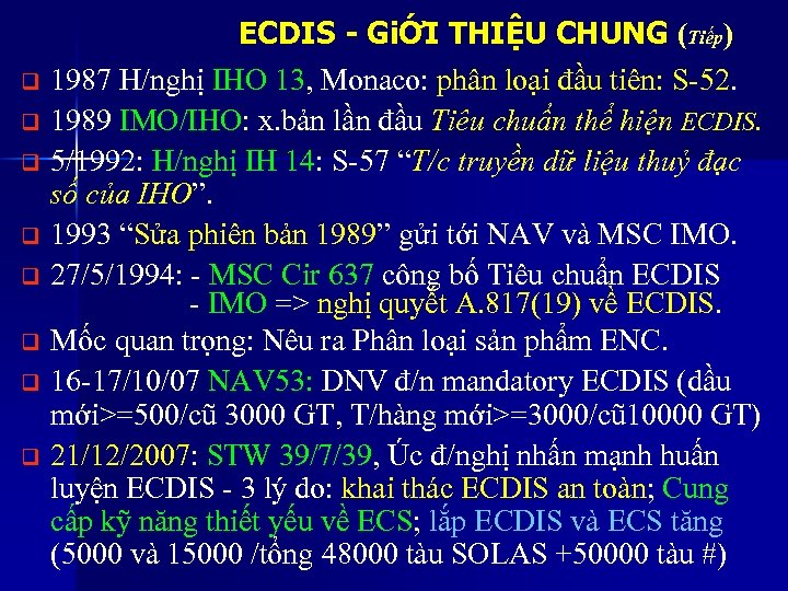 ECDIS - GiỚI THIỆU CHUNG (Tiếp) q 1987 H/nghị IHO 13, Monaco: phân loại