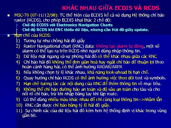KHÁC NHAU GiỮA ECDIS VÀ RCDS n MSC-70 (07 -11/12/98): TC thể hiện của