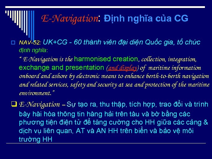E-Navigation: Định nghĩa của CG o NAV-52: UK+CG - 60 thành viên đại diện