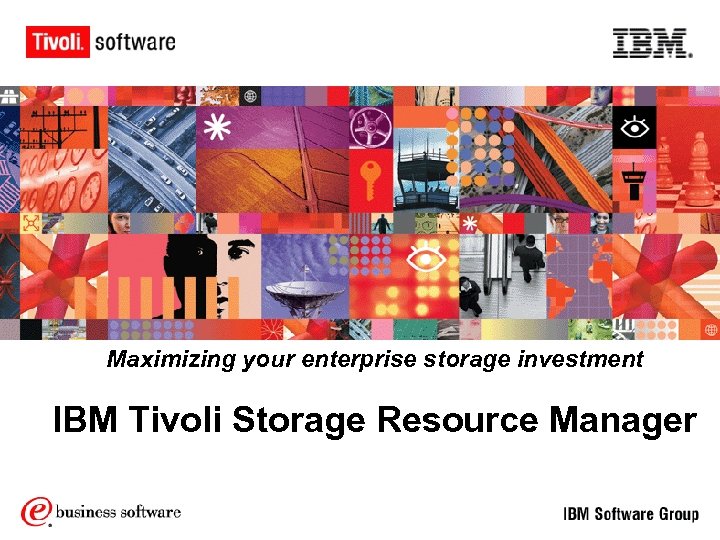 Maximizing your enterprise storage investment IBM Tivoli Storage Resource Manager 