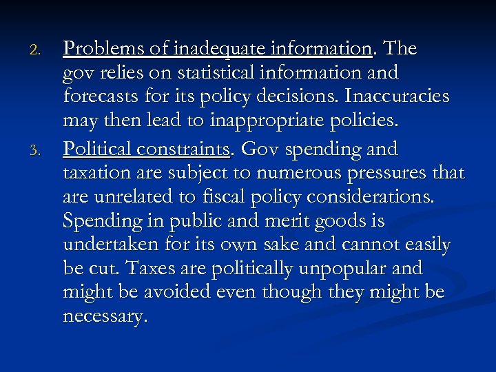 2. 3. Problems of inadequate information. The gov relies on statistical information and forecasts