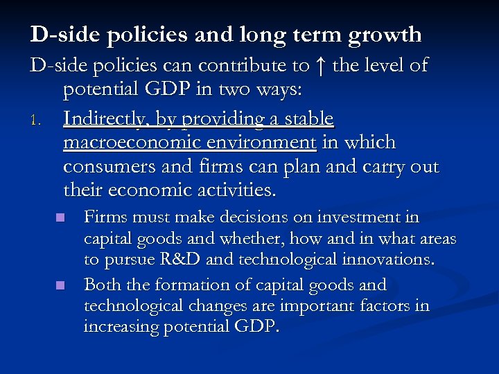 D-side policies and long term growth D-side policies can contribute to ↑ the level