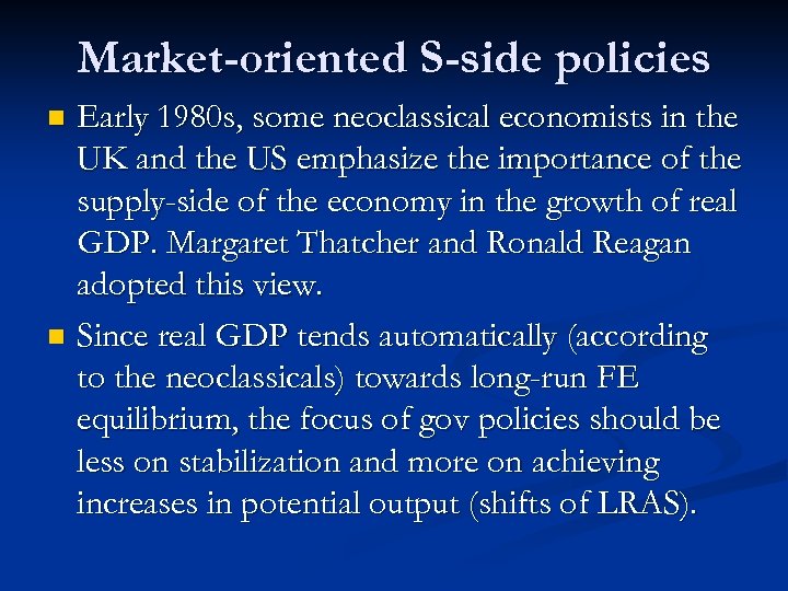 Market-oriented S-side policies Early 1980 s, some neoclassical economists in the UK and the