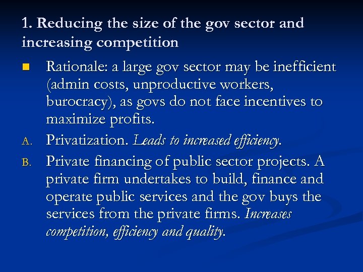 1. Reducing the size of the gov sector and increasing competition n Rationale: a