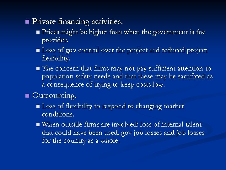 n Private financing activities. n Prices might be higher than when the government is