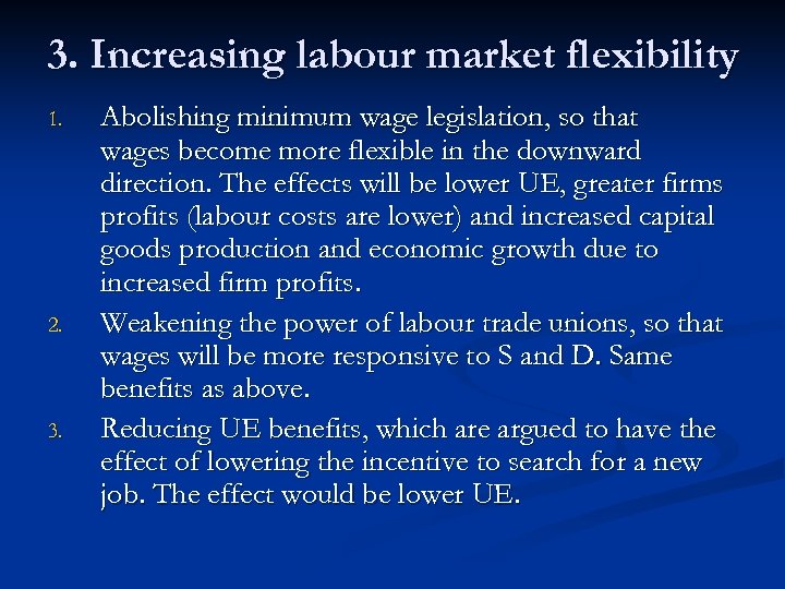 3. Increasing labour market flexibility 1. 2. 3. Abolishing minimum wage legislation, so that