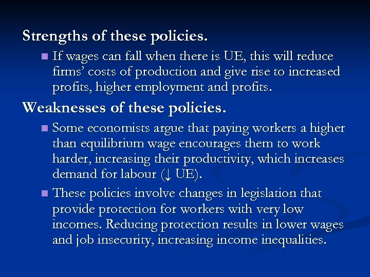 Strengths of these policies. n If wages can fall when there is UE, this