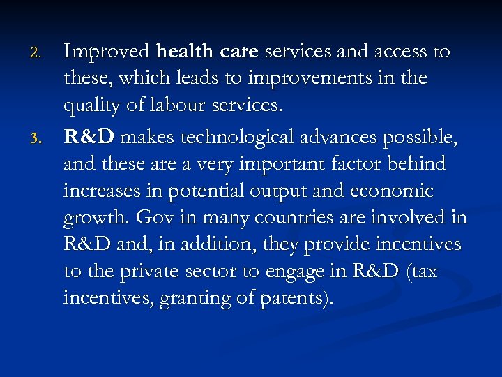 2. 3. Improved health care services and access to these, which leads to improvements