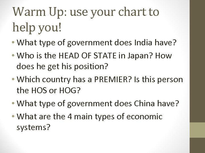 Warm Up: use your chart to help you! • What type of government does