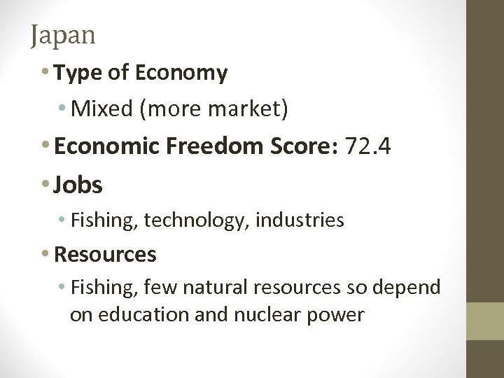 Japan • Type of Economy • Mixed (more market) • Economic Freedom Score: 72.