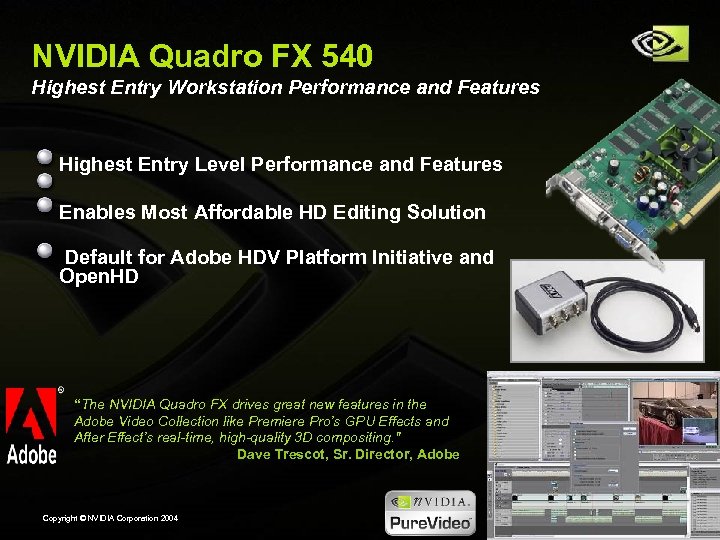NVIDIA Quadro FX 540 Highest Entry Workstation Performance and Features Highest Entry Level Performance
