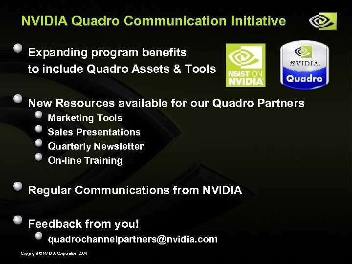 NVIDIA Quadro Communication Initiative Expanding program benefits to include Quadro Assets & Tools New
