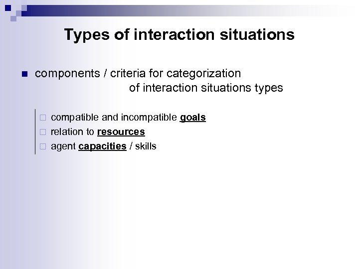 Types of interaction situations n components / criteria for categorization of interaction situations types