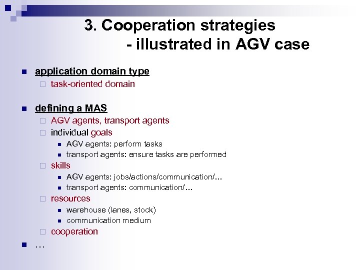 3. Cooperation strategies - illustrated in AGV case n application domain type ¨ n