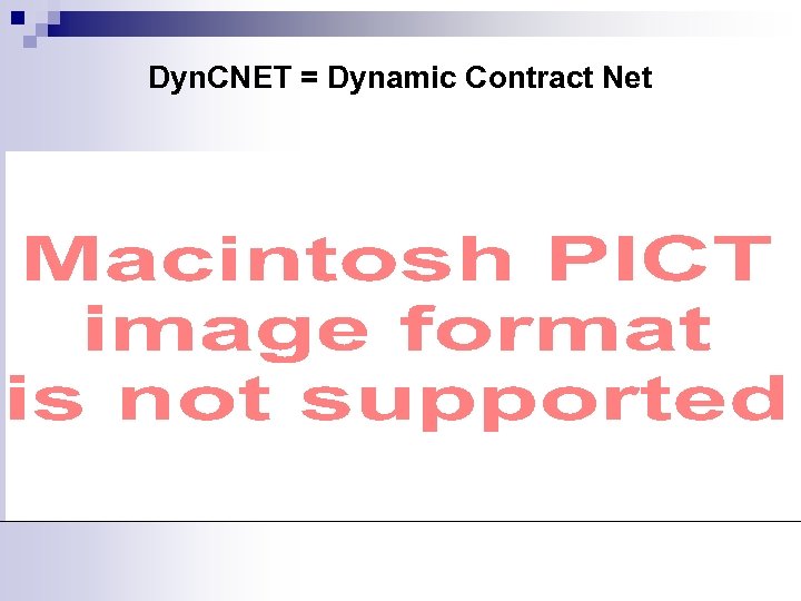 Dyn. CNET = Dynamic Contract Net 