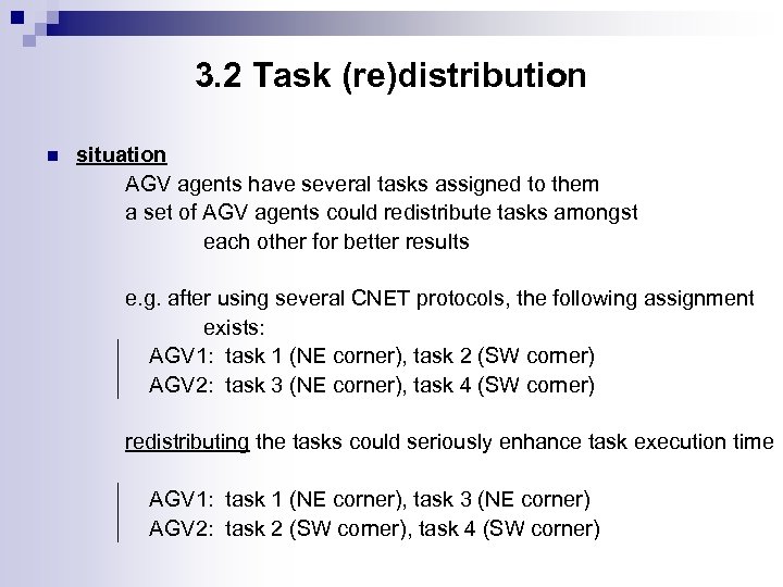 3. 2 Task (re)distribution n situation AGV agents have several tasks assigned to them