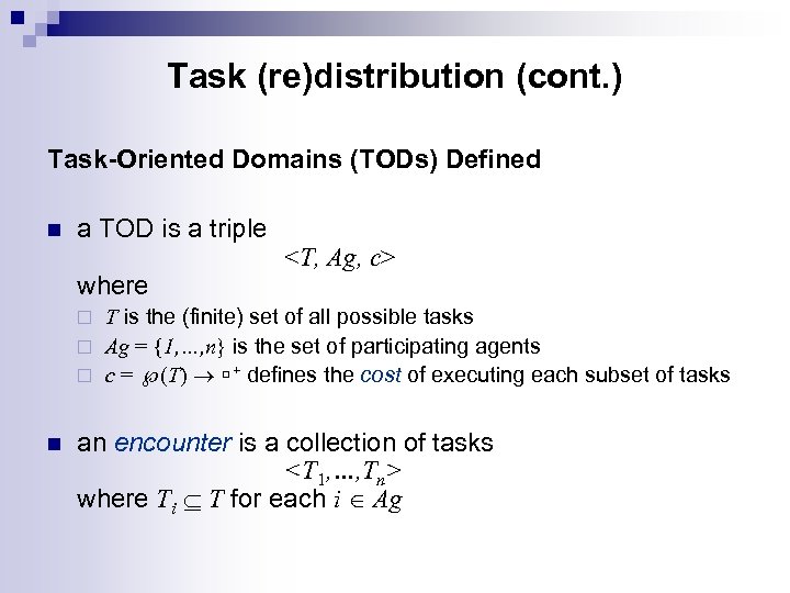 Task (re)distribution (cont. ) Task-Oriented Domains (TODs) Defined n a TOD is a triple