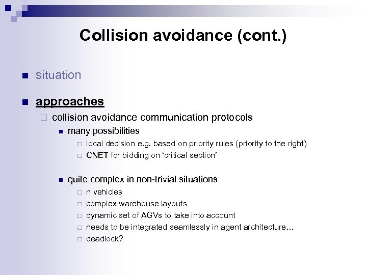 Collision avoidance (cont. ) n situation n approaches ¨ collision avoidance communication protocols n