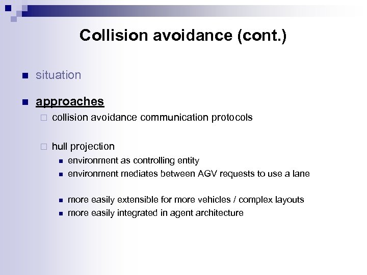 Collision avoidance (cont. ) n situation n approaches ¨ collision avoidance communication protocols ¨