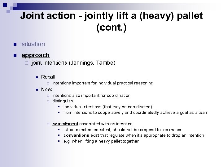 Joint action - jointly lift a (heavy) pallet (cont. ) n situation n approach