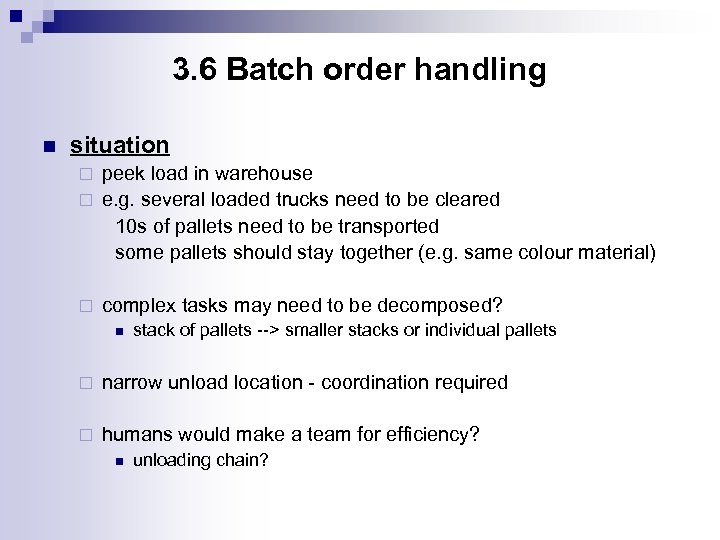 3. 6 Batch order handling n situation peek load in warehouse ¨ e. g.