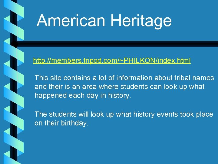 American Heritage http: //members. tripod. com/~PHILKON/index. html This site contains a lot of information