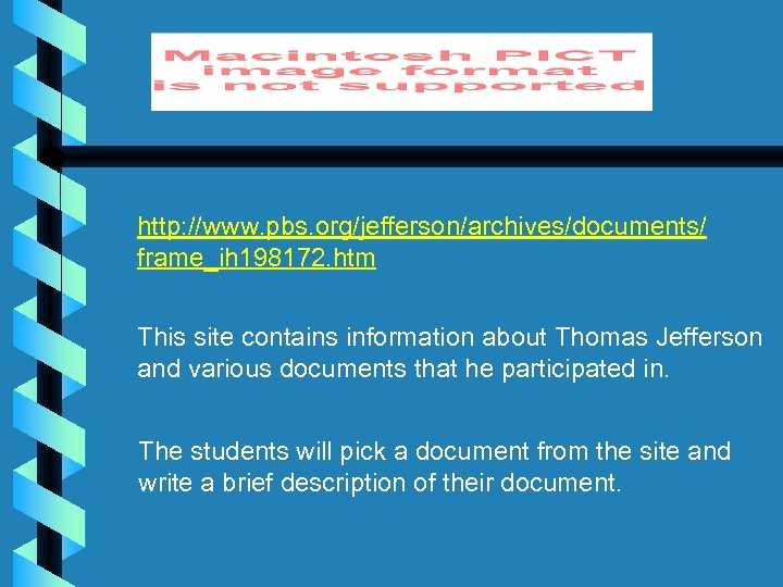 http: //www. pbs. org/jefferson/archives/documents/ frame_ih 198172. htm This site contains information about Thomas Jefferson