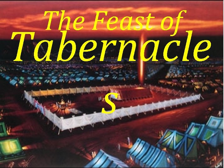 The Feast of Tabernacle s 