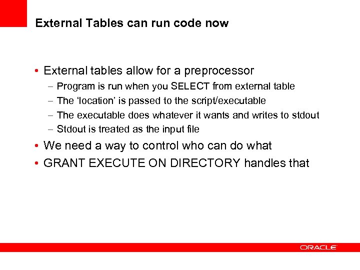 External Tables can run code now • External tables allow for a preprocessor –