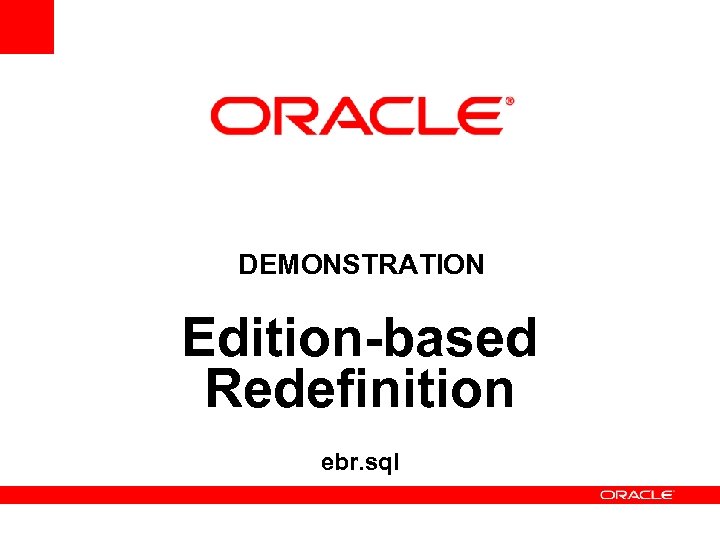 DEMONSTRATION Edition-based Redefinition ebr. sql 