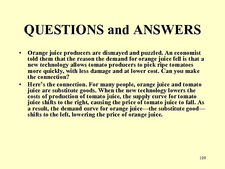 QUESTIONS and ANSWERS • Orange juice producers are dismayed and puzzled. An economist told