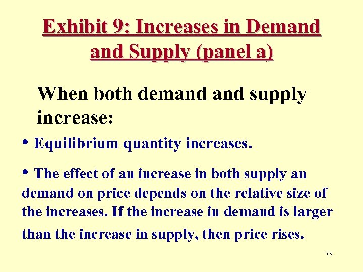 Exhibit 9: Increases in Demand Supply (panel a) When both demand supply increase: •