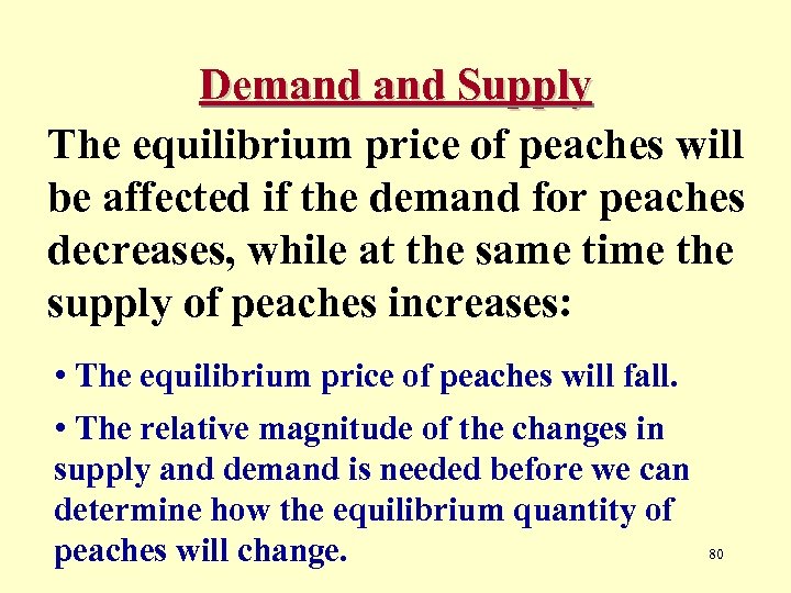 Demand Supply The equilibrium price of peaches will be affected if the demand for
