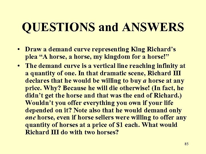 QUESTIONS and ANSWERS • Draw a demand curve representing King Richard’s plea “A horse,