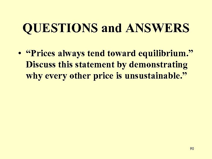 QUESTIONS and ANSWERS • “Prices always tend toward equilibrium. ” Discuss this statement by
