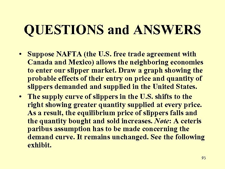 QUESTIONS and ANSWERS • Suppose NAFTA (the U. S. free trade agreement with Canada