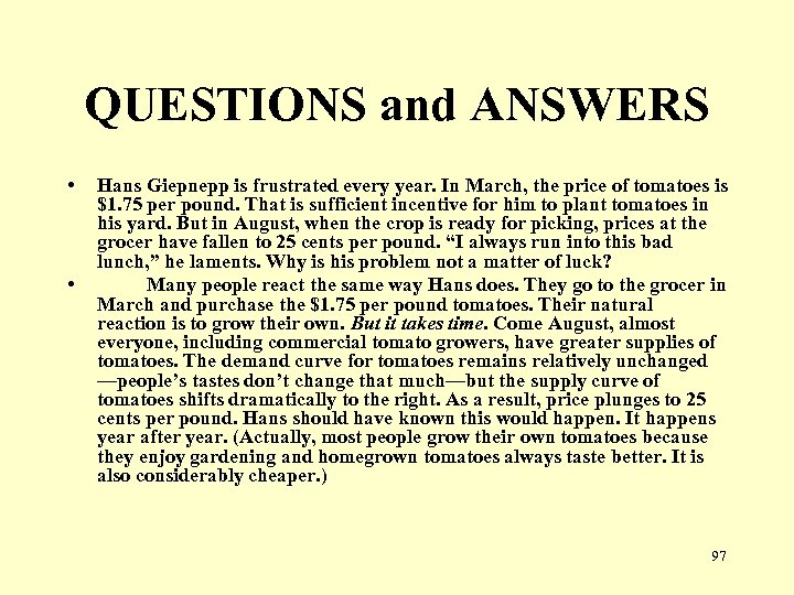 QUESTIONS and ANSWERS • • Hans Giepnepp is frustrated every year. In March, the