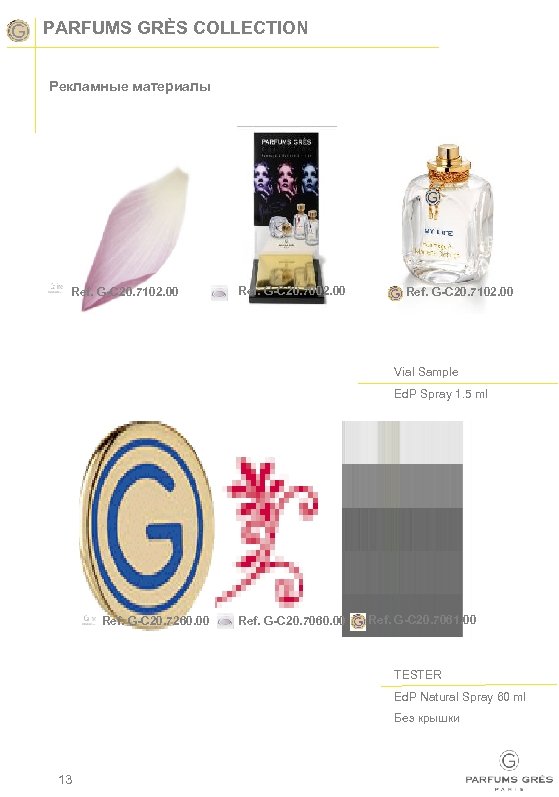 PARFUMS GRÈS COLLECTION Рекламные материалы Ref. G-C 20. 7102. 00 Ref. G-C 20. 7002.