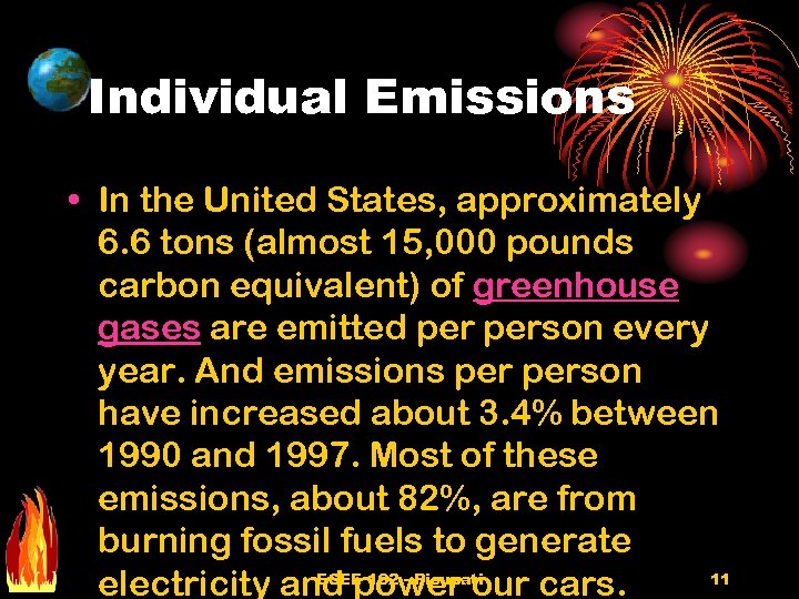 Individual Emissions • In the United States, approximately 6. 6 tons (almost 15, 000